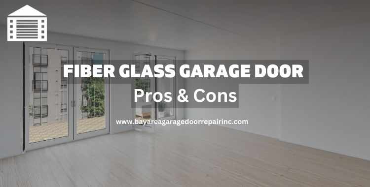 Fiber glass garage door pros & cons